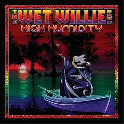 Wet Willie : High Humidity